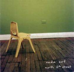 Nada Surf : North 6th Street